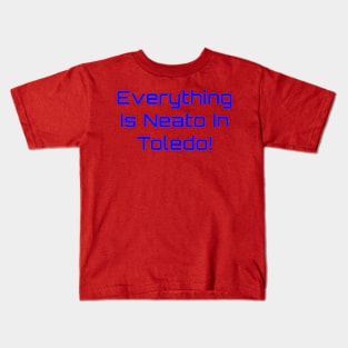 Everything  Is Neato In  Toledo! Blue Compu Kids T-Shirt